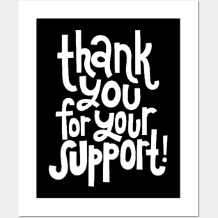 Thank You For Your Support! - Motivational Positive Quote (White) Posters and Art